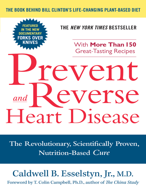 Title details for Prevent and Reverse Heart Disease by Caldwell B. Esselstyn Jr. M.D. - Available